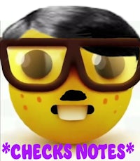 an emoticon with glasses and the words check notes