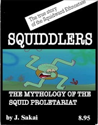 the cover of squiddlers the mythology of the squid proletariat