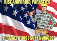 rise and grind parasites let them get their super wages | made w/ imgflip meme maker