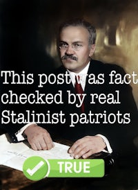 this post was fact checked by real stalinist patriots true patriots